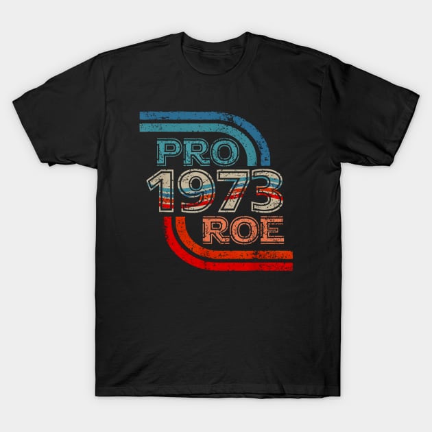 Pro Roe | 1973 Vintage T-Shirt by Luna Lovers